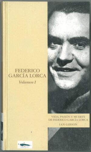 Vida, pasion y muerte de Federico Garcia Lorca