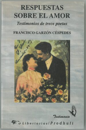 Respuestas sobre el amor. Testimonios de trece poetas