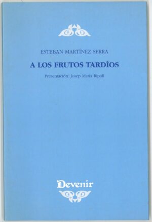 A los frutos tardios