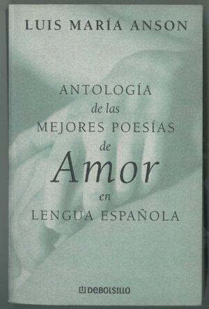 Antologia de las mejores poesias de amor en Lengua Española