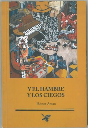 Y el hambre y los ciegos