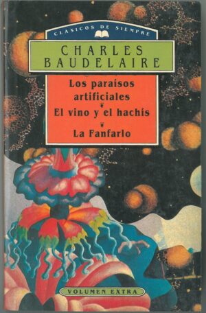 Los paraisos artificiales. El vino y el hachis. La Fanfarlo