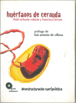 Huerfanos de Cernuda. Desestructuracion cuer(po)etica