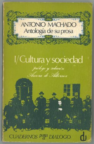 Antologia de su prosa. I. Cultura y sociedad
