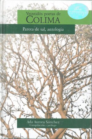 Veintidos poetas de Colima. Parota de sal, antologia.