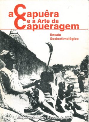 A Capuera e a Arte da Capueragem