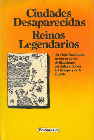 Ciudades desaparecidas. Reinos legendarios
