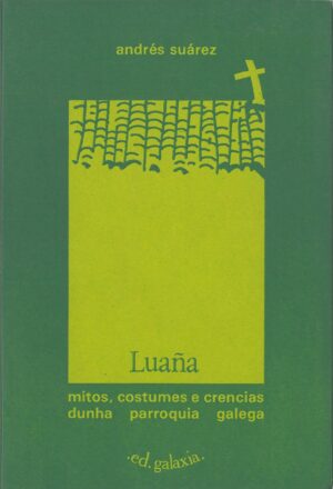 Luaña. Mitos, costumes e crencias dunha parroia galega