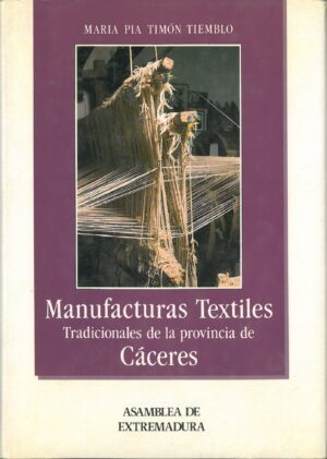 Manufacturas textiles. Tradicionales de la provincia de Caceres