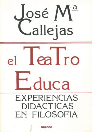 El teatro educa. Experiencias didacticas en filosofia