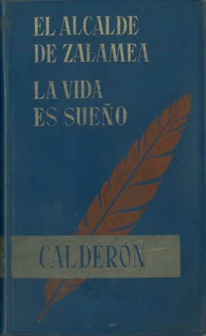 El alcalde de Zalamea. La vida es sueño