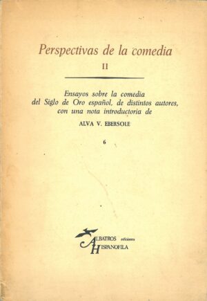 Perspectivas de la comedia II. Ensayos sobre la comedia del Siglo de Oro español