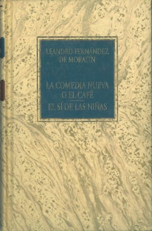 La comedia nueva. El si de las niñas