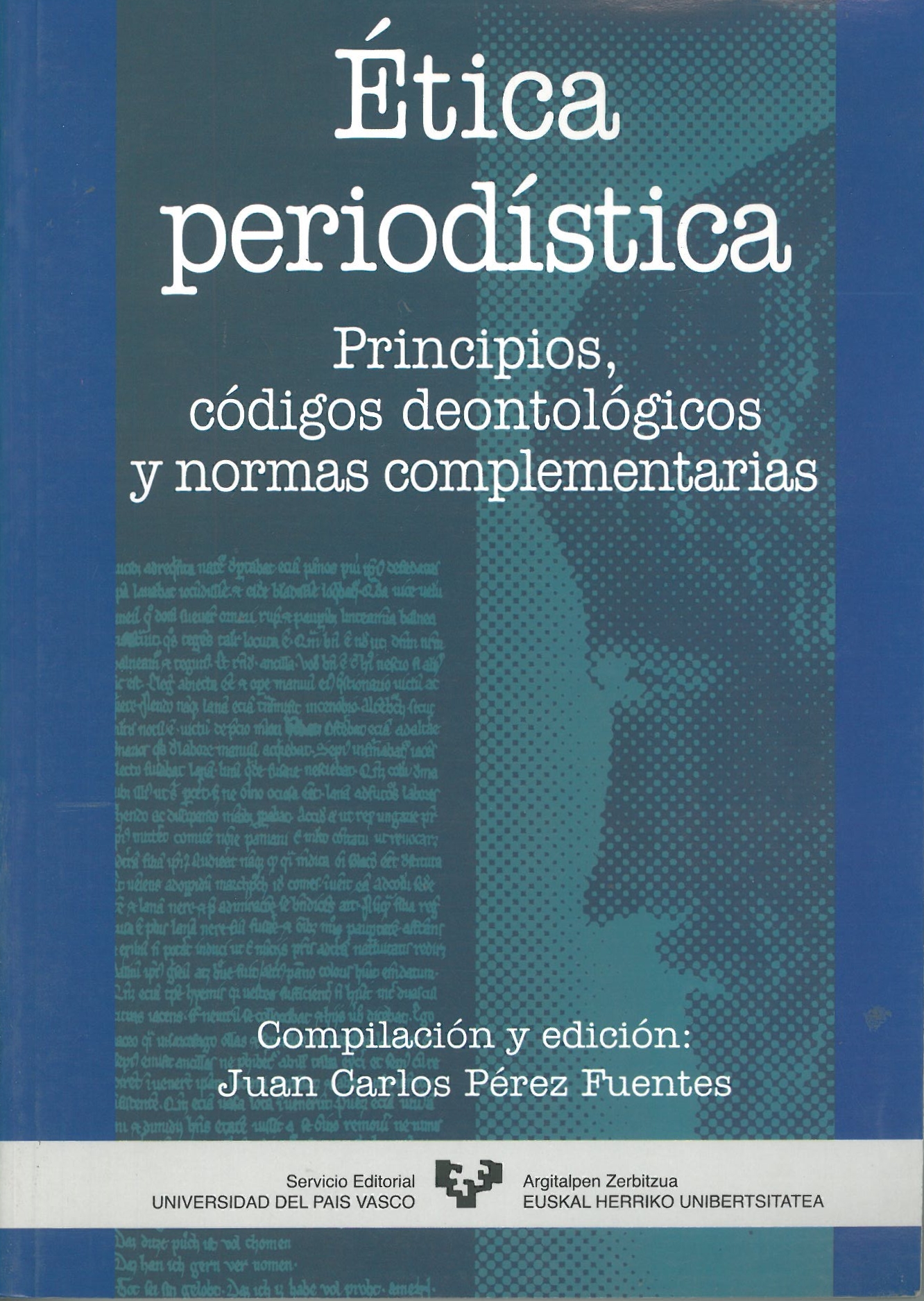 Etica periodistica. Principios codigos deontologicos y normas complementarias