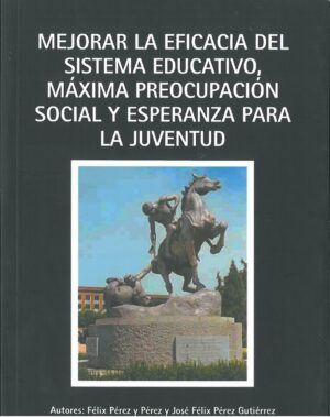 Mejorar la eficacia del sistema educativo; maxima preocupacion social y esperanza para la juventud