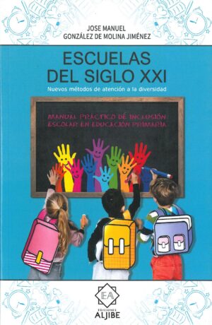 Escuelas del Siglo XXI. Nuevos metodos de atencion a la diversidad