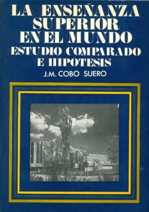 La enseñanza superior en el mundo. Estudio comparado e hipotesis