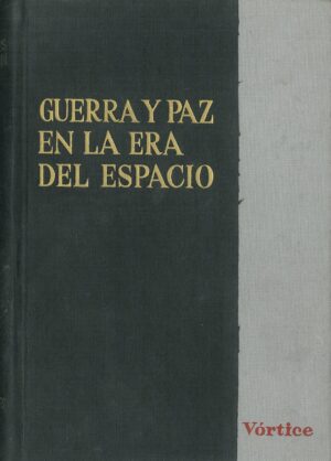 Guerra y paz en la era del espacio