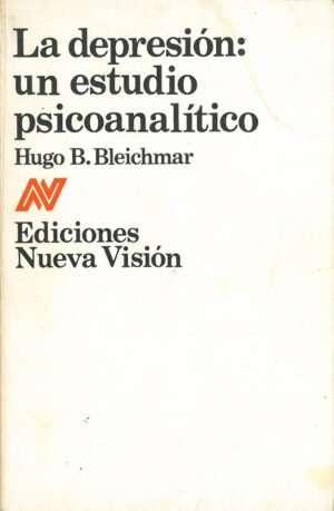 La depresion: un estudio psicoanalitico