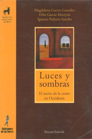 Luces y sombras. El sueño de la razon en Occidente