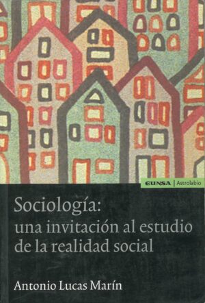 Sociologia: una invitacion al estudio de la realidad