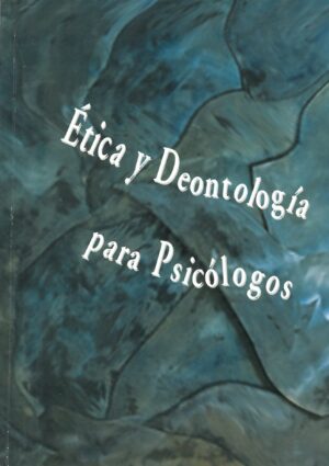 Etica y deontologia para psicologos