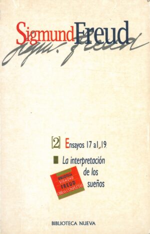 Obras completas II. Ensayos XVII al XIX. La interpretacion de los sueños