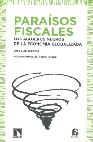 Paraisos fiscales. Los agujeros negros de la economia globalizada