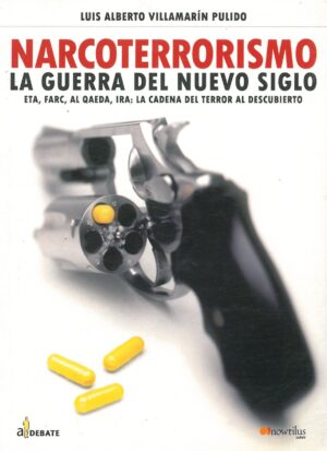 Narcoterrorismo. La guerra del nuevo siglo