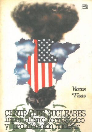 Centrales nucleares. Imperialismo tecnologico y proliferacion nuclear