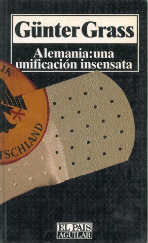 Alemania: una unificacion insensata