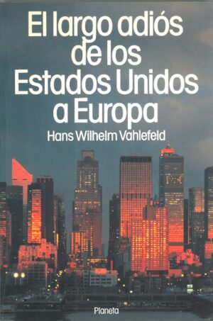 El largo adios de los Estados Unidos a Europa