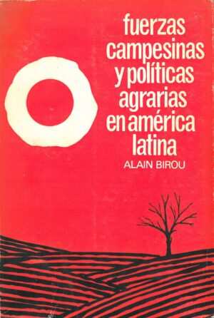 Fuerzas campesinas y politicas agrarias en America Latina