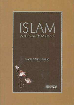 Islam, la religion de la verdad