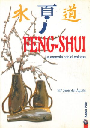 Feng-Shui. La armonia con el entorno