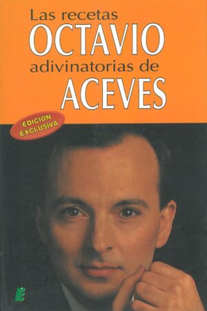 Las recetas adivinatorias de Octavio Aceves