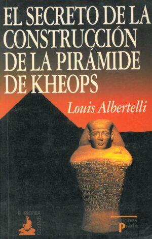 El secreto de la construccion de la piramide de Kheops