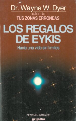 Los regalos de Eykis. Hacia una vida sin limites