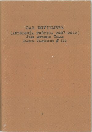 Cae Noviembre (Antologia Poetica 2007-2012)