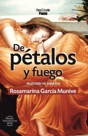 De petalos y fuego. Seleccion de sonetos