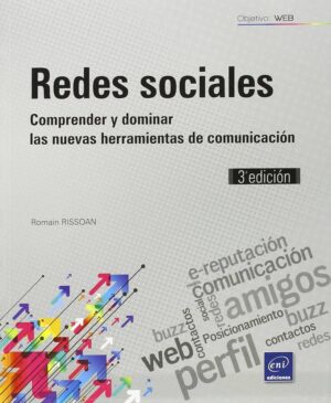 Redes sociales. Comprender y dominar las nuevas herramientas de comunicacion