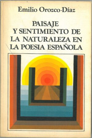 Paisaje y sentimiento de la naturaleza en la poesia española