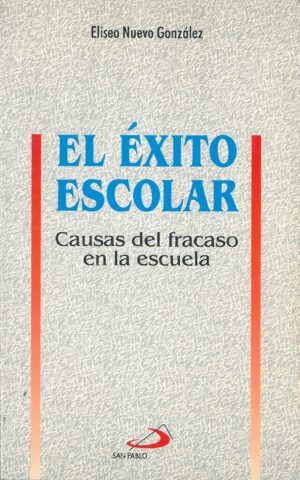 El Exito Escolar. Causas del Fracaso en la Escuela