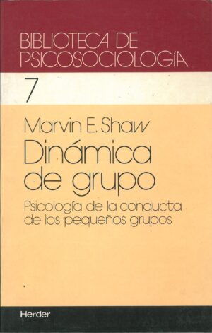 Dinamica de Grupo. Psicologia de la Conducta de los Pequeños Grupos
