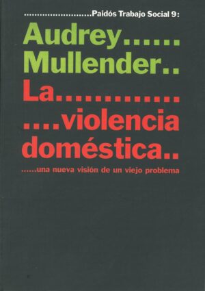 La Violencia Domestica. Una Nueva Vision de un Viejo Problema