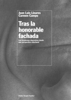 Tras la Honorable Fachada. Los Trastornos Depresivos desde una Perspectiva Relacional