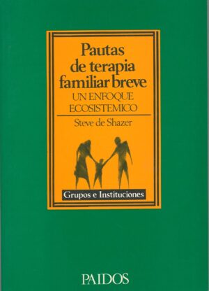 Pautas de Terapia Familiar Breve. Un Enfoque Ecosistemico