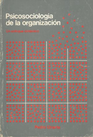 Psicosociologia de la Organizacion. Un Enfoque Sistemico