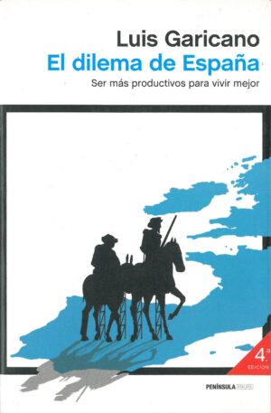 El Dilema de España. Ser Mas Productivos para Vivir Mejor