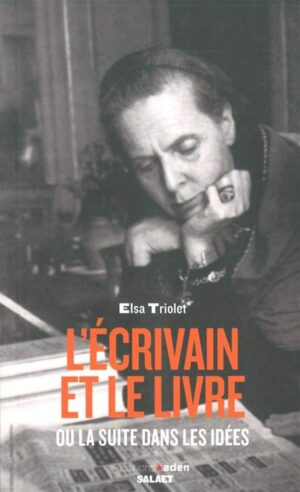 L'Ecrivain et le Livre. Ou la suite dans les idees